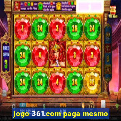 jogo 361.com paga mesmo